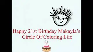 Happy 21st Birthday Makayla’s Circle Of Coloring Life