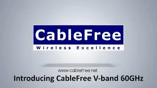 CableFree V Band 60GHz Introduction