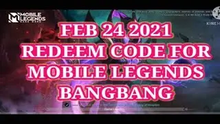 FEB. 24 2021 NEW REDEEM CODE FOR MOBILE LEGEND BANG BANG