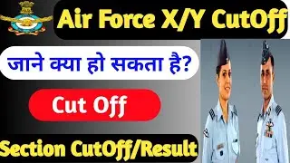 Air Force XY Group Cut Off 2020 | Airforce Expected Cut Off 2020 | Airforce Exam Cut Off 2020