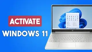 How to Activate Windows 11 | Windows 11 Activation Guide