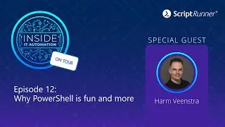 Inside IT Automation  l E12 l - Harm Veenstra talks about why PowerShell is fun, AI and more.