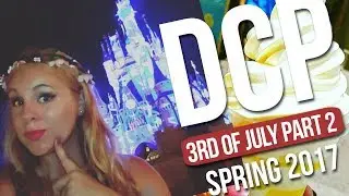 DCP Spring 2017 | 3rd of July Part 2