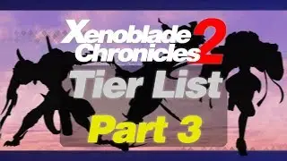 Official Community Blade Tier List Part 3 | Blades 21-30 (Xenoblade 2)