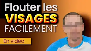 Comment flouter un visage en mouvement facilement