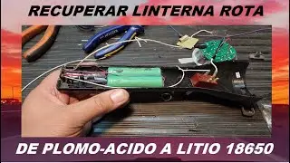 Linterna recargable agotada, conversión a litio 18650!