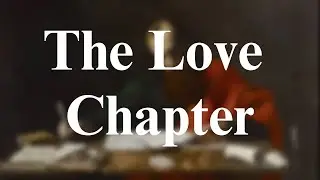 Understanding The Bible's Most Beloved Chapter