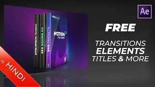 Free Transitions | Elements | Titles & More | After Effects | Presets | Hindi | Tutorial