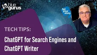 Tech Tips: ChatGPT for Search Engines and ChatGPT Writer