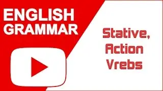 Stative Vrebs, Action Verbs, And Verbs That Are Both