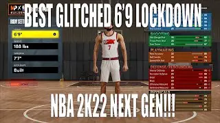 HOW TO MAKE THE BEST GLITCHED 6'9 LOCKDOWN NBA 2K22 NEXT GEN!!!