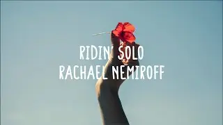 Rachael Nemiroff - Ridin' Solo (Lyrics)