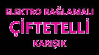ELEKTRO BAĞLAMALI ÇİFTETELLİ