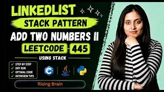 Add Two Numbers | Linkedlist +Stack Pattern | Bruteforce to Optimised | Java Python C++