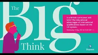 The Big Think - Is a British Curriculum still best?