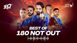 बेस्ट ऑफ़ 180 Not Out Podcast | @ramanraheja  |Legends League Cricket