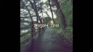 [NEW AGE] Present Tree - 산책_ATOENT