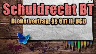 Dienstvertrag, §§ 611 ff. BGB - Schuldrecht BT 26