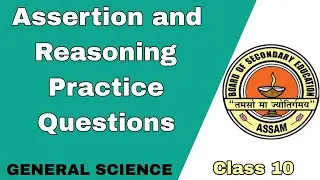 Class 10 (Ten) General Science Assertion and Reasoning Practice Questions - Part 1