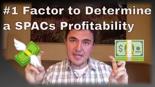 SPACs: Number One Factor To Profit