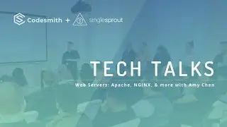 SingleSprout Speakers Series: Web Servers: Apache, NGINX, & more with Amy Chen