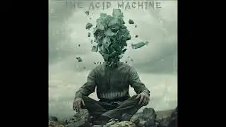 The Acid Machine - Stubborn (EP 2024)