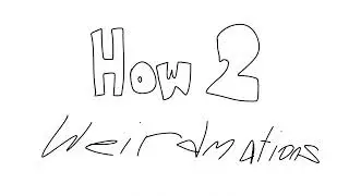 How 2 Weirdmations