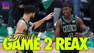 NBA Finals Game 2 Reax | It Doesn't Matter Who The Celtics Best Player Is