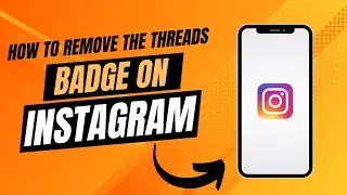How To Remove The Threads Badge On Instagram.