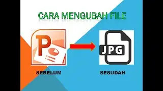 CARA MENGUBAH FILE POWERPOINT JADI JPG/PNG