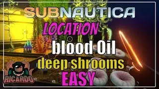 Subnautica Where to find Blood Oil and Deep Shrooms EASY Guide!