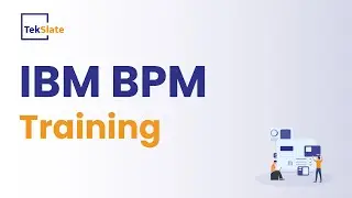 IBM BPM Training | IBM BPM Online Certification Course | IBM BAW Course Demo - TekSlate