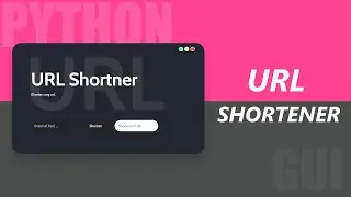 URL Shortener Using Python And Eel | Modern GUIs with Python & Eel