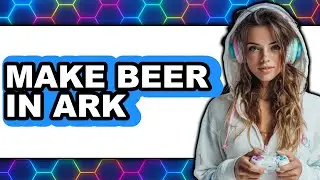 How to Make Beer in Ark (Easy Method)