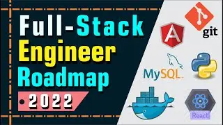 Full Stack Developer Roadmap 2022 |   How To Become A Full Stack Developer In 2022
