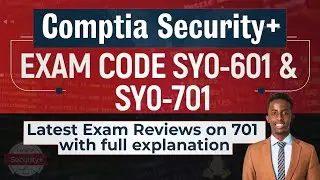 CompTIA Security+ SY0-701 Exam: Complete Explanation