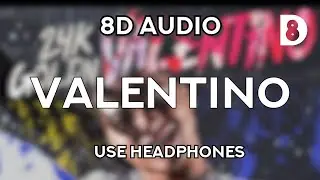24KGOLDN - VALENTINO (8D AUDIO)🎧