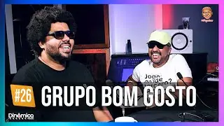 BOM GOSTO ( Parte 1 ) | Podcast do Pagodeiro #26