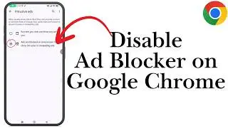 How To Disable Ad Blocker on Google Chrome | Step-by-Step Guide
