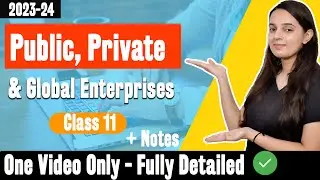 Public, Private and Global Enterprises Class 11 One Shot | Class 11 Business Studies Chapter 3