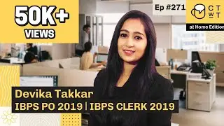 CTwT E271 - IBPS PO 2019 Topper Devika Takkar | IBPS Clerk 2019
