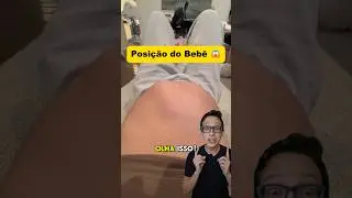 Posição do Bebê na Barriga 😱