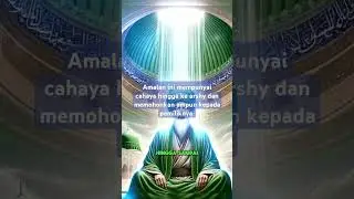Amalan ini mempunyai cahaya hingga ke arshy dan memohonkan ampun kepada pemiliknya #motivation