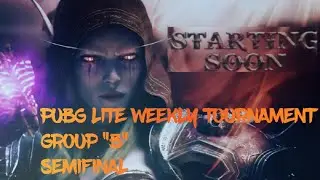 PUBG LITE SEMIFINAL GROUP 