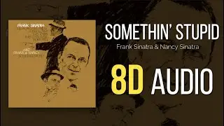 Somethin’ Stupid - Frank Sinatra & Nancy Sinatra | 8D AUDIO |