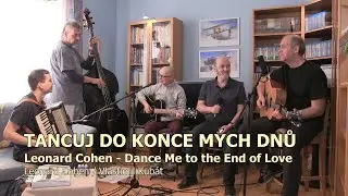 Tancuj do konce mých dnů (Leonard Cohen - Dance Me to the End of Love)