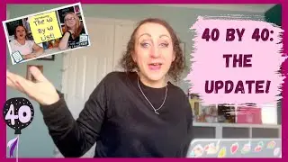40 By 40: The Update!