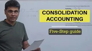 ACCA Financial Accounting/ Consolidation Accounting/ Five-Step Guide
