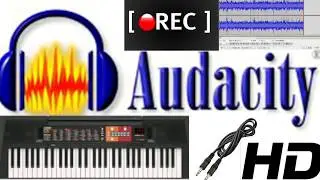 Recording using audacity in Digital Keyboard by aux cable.