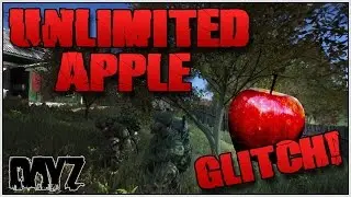 [DayZ Standalone 0.60] UNLIMITED APPLE GLITCH